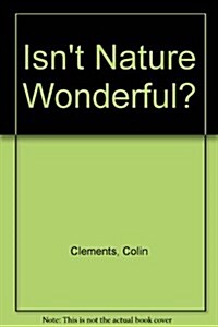Isnt Nature Wonderful? (Paperback)