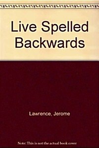 Live Spelled Backwards (Paperback)
