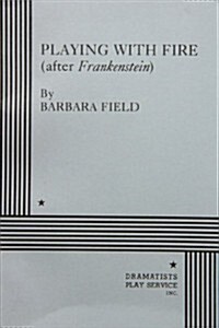 Playing with Fire : After Frankenstein (Paperback)