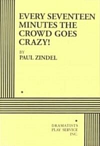 Every 17N Minutes the Crowd Goes Crazy! (Paperback)