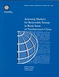 Assessing Markets for Renewable Energy in Rural Areas of Northwestern China (Paperback)