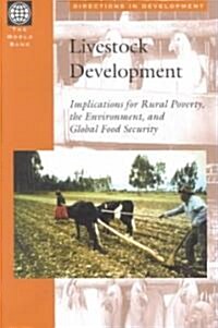 Livestock Development: Implications for Rural Poverty, the Environment, and Global Food Security (Paperback)