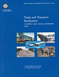 Trade and Transport Facilitation: A Toolkit for Audit, Analysis, and Remedial Action (Paperback)