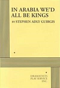 In Arabia Wed All Be Kings (Paperback)