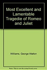 The Most Excellent and Lamentable Tragedie of Romeo and Juliet: A Critical Edition (Hardcover)