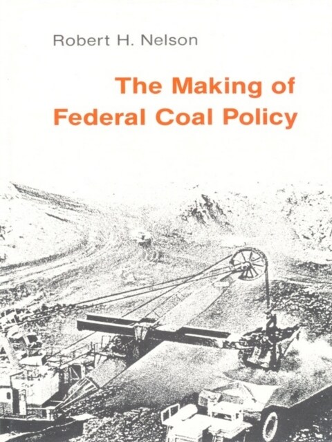 The Making of Federal Coal Policy (Hardcover)