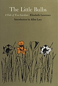 The Little Bulbs: A Tale of Two Gardens (Paperback)