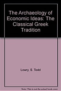 The Archaeology of Economic Ideas (Hardcover)