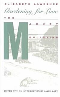 Gardening for Love: The Market Bulletins (Paperback, Revised)