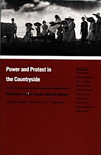 Power and Protest in the Countryside: Studies of Rural Unrest in Asia, Europe, and Latin America (Paperback)