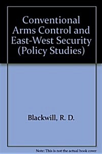 Conventional Arms Control and East-West Security (Paperback)