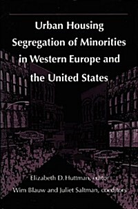 Urban Housing Segregation of Minorities in Western Europe and the United States (Hardcover)
