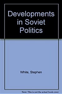 Developments in Soviet Politics (Hardcover)