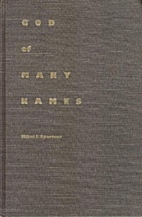 God of Many Names: Play, Poetry and Power in Hellenic Thought, from Homer to Aristotle (Hardcover)