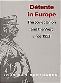 Detente in Europe: The Soviet Union & the West Since 1953 (Hardcover)