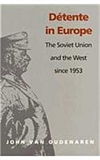 Detente in Europe: The Soviet Union & the West Since 1953 (Paperback)