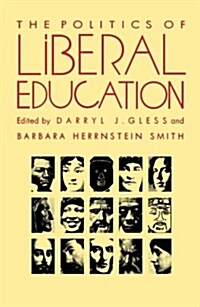 The Politics of Liberal Education (Paperback)