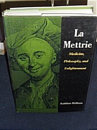 La Mettrie: Medicine, Philosophy, and Enlightenment (Hardcover)