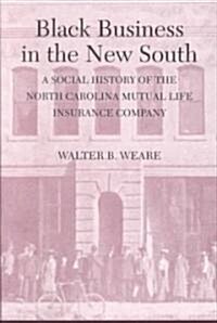 Black Business in the New South: A Social History of the NC Mutual Life Insurance Company (Paperback, Revised)