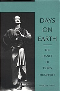 Days on Earth: The Dance of Doris Humphrey (Paperback, Revised)