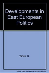 Developments in East European Politics (Hardcover)