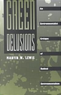 [중고] Green Delusions: An Environmentalist Critique of Radical Environmentalism (Paperback)