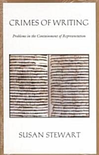 Crimes of Writing: Problems in the Containment of Representation (Paperback)