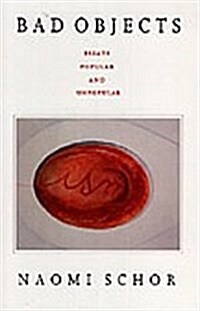 Bad Objects: Essays Popular and Unpopular (Hardcover)