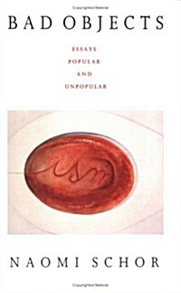 Bad Objects: Essays Popular and Unpopular (Paperback)