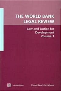 The World Bank Legal Review: Law and Justice for Development Volume 1 (Paperback)