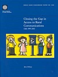 Closing the Gap in Access to Rural Communication: Chile 1995-2002 (Paperback)