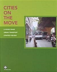 Cities on the Move: A World Bank Urban Transport Strategy Review (Paperback)