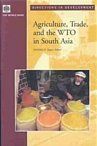 Agriculture, Trade, and the Wto in South Asia (Paperback)