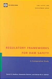 Regulatory Frameworks for Dam Safety: A Comparative Study (Paperback)