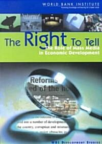 The Right to Tell: The Role of Mass Media in Economic Development (Paperback)