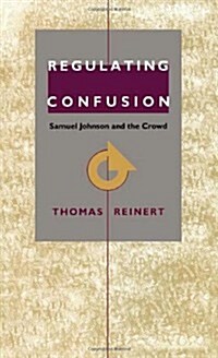 Regulating Confusion: Samuel Johnson and the Crowd (Paperback)