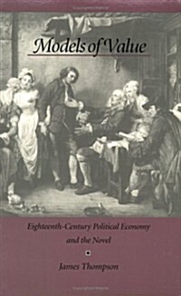 Models of Value: Eighteenth-Century Political Economy and the Novel (Paperback)