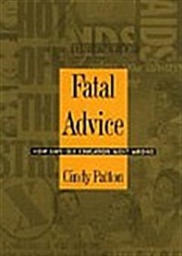 Fatal Advice: How Safe-Sex Education Went Wrong (Hardcover)