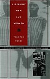 Lifebuoy Men, Lux Women: Commodification, Consumption, and Cleanliness in Modern Zimbabwe (Hardcover)