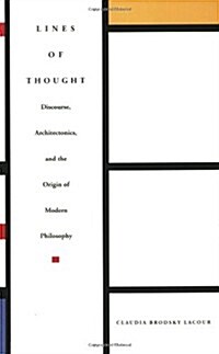 Lines of Thought: Discourse, Architectonics, and the Origin of Modern Philosophy (Paperback)