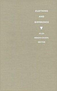 Clothing and Difference: Embodied Identities in Colonial and Post-Colonial Africa (Hardcover)