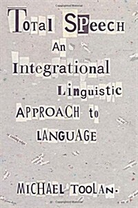 Total Speech: An Integrational Linguistic Approach to Language (Paperback)