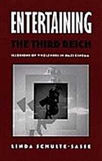 Entertaining the Third Reich: Illusions of Wholeness in Nazi Cinema (Hardcover, Revised)