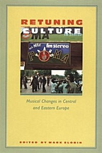Retuning Culture: Musical Changes in Central and Eastern Europe (Paperback)