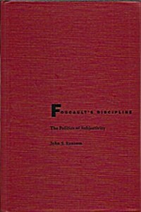 Foucaults Discipline: The Politics of Subjectivity (Hardcover)