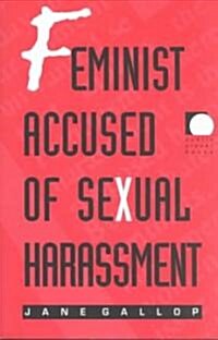 Feminist Accused of Sexual Harassment (Paperback)