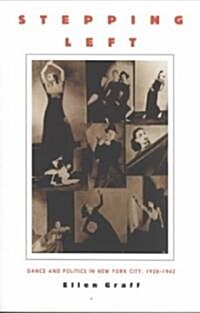 Stepping Left: Dance and Politics in New York City, 1928-1942 (Paperback)