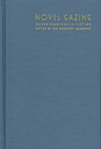 Novel Gazing: Queer Readings in Fiction (Hardcover)
