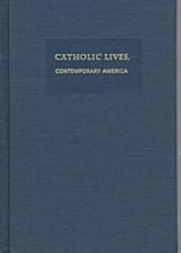 Catholic Lives, Contemporary America (Hardcover, Revised)