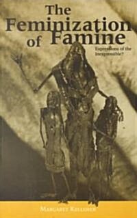 The Feminization of Famine: Expressions of the Inexpressible? (Paperback)